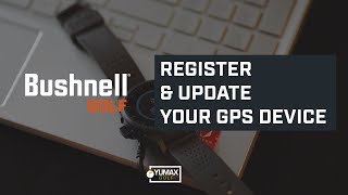 BUSHNELL GOLF  How to register and update your GPS device [upl. by Alig]