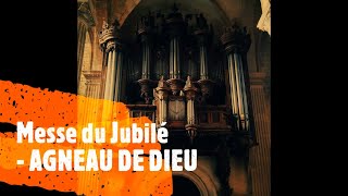 Messe du Jubilé  AGNEAU DE DIEU Orgue [upl. by Launame]