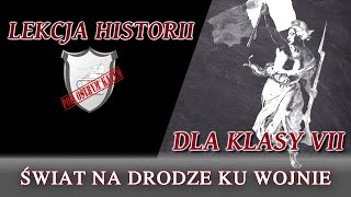 Świat na drodze ku wojnie  Lekcje historii pod ostrym kątem  Klasa 7 [upl. by Evod228]