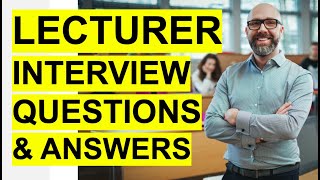 LECTURER Interview Questions amp Answers PASS your University or College Lecturer Interview [upl. by Enia]