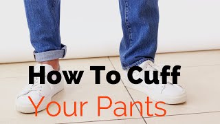 How to Cuff Your Jeans  How to do The Pin Roll  A Guide to Rolling up your Trousers [upl. by Knighton234]