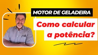 Motor de Geladeira como calcular a potência [upl. by Leopold349]