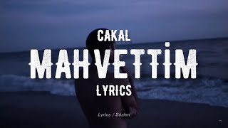 Cakal  Mahvettim SözleriLyrics [upl. by Halverson]