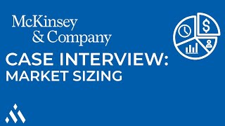 McKinsey Case Interview Market Sizing Walkthrough [upl. by Tem594]