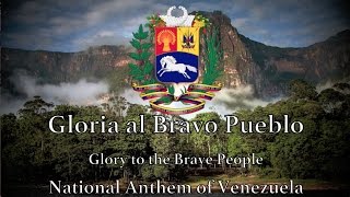 National Anthem Venezuela  Gloria al Bravo Pueblo [upl. by Mrots]