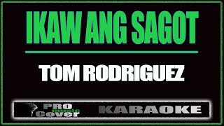 Ikaw ang sagot TOM RODRIGUEZ KARAOKE [upl. by Crispen]