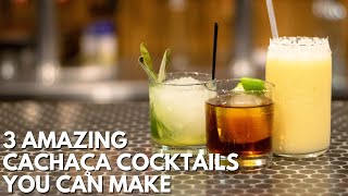 3 Amazing Cachaca Cocktails You Can Make [upl. by Emanuel]