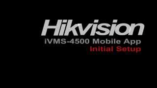 Hikvision iVMS4500 Mobile App Setup [upl. by Leaw]