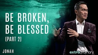 Be Broken Be Blessed Part 2  Peter TanChi  Extraordinary [upl. by Kitarp]