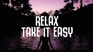 Unklfnkl  Relax Take It Easy Lyrics ft Dayana [upl. by Eila]