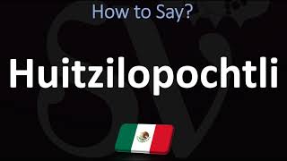 How to Pronounce Huitzilopochtli CORRECTLY [upl. by Ycniuqed]