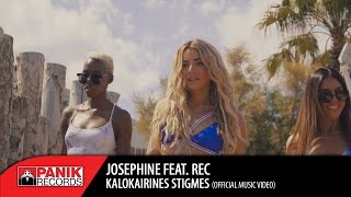 Josephine  Καλοκαιρινές Στιγμές feat REC  Official Music Video [upl. by Rhyner]