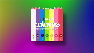 J Balvin  Colores Mixed by Mike Morato [upl. by Ricki]