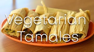 The BEST Vegetarian Tamales EVER  Simple Delicious New Mexican Recipe [upl. by Ticon]