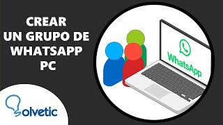 Cómo Crear Un GRUPO de WHATSAPP PC [upl. by Terra]