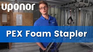 Uponor PEX Foam Stapler [upl. by Asor]