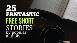 25 Fantastic Free Short Stories That You Wish Youve Read Before [upl. by Meridith]