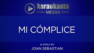 Karaokanta  Joan Sebastian  Mi cómplice CALIDAD PROFESIONAL [upl. by Gabel934]