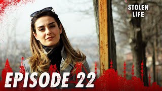 Kara Ekmek I Stolen Life  Episode 22 [upl. by Adiv381]