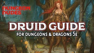 Druid Class Guide for Dungeons and Dragons 5e [upl. by Elleunamme]