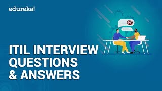 Top 50 ITIL Interview Questions and Answers  ITIL® Foundation Training  Edureka [upl. by Cash]