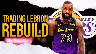 Trading LeBron Lakers Rebuild [upl. by Ardnic]