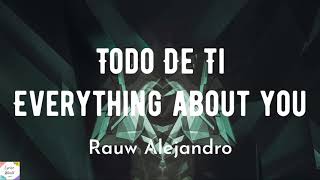 Rauw Alejandro  Todo De Ti  English \ Spanish Lyrics   English Translation [upl. by Evonne]