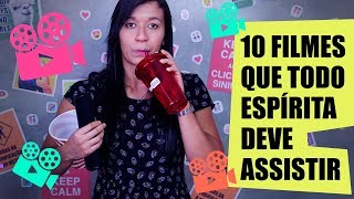 10 FILMES QUE TODO ESPÍRITA DEVERIA ASSISTIR [upl. by Arok386]