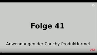 Anwendungen der CauchyProduktformel Folge 41 [upl. by Alyal]