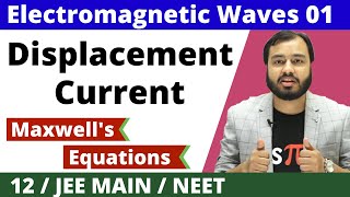 12 chap 8  Electromagnetic Waves 01  Displacement Current with FEEL  and MaxWells Equations [upl. by Areemas732]