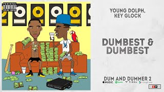 Young Dolph Key Glock  quotDumbest amp Dumbestquot Dum and Dummer 2 [upl. by Rene]