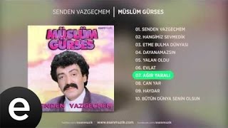 Ağır Yaralı Müslüm Gürses Official Audio ağıryaralı müslümgürses  Esen Müzik [upl. by High]