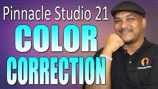 Pinnacle Studio 21 Ultimate  Color Correction Tutorial  Workflow Series 4 [upl. by Backler]