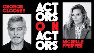 George Clooney amp Michelle Pfeiffer  Actors on Actors  Full Conversation [upl. by Emixam]