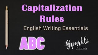 Capitalization Rules  When to Use Uppercase and Capital Letters  English Writing Essentials  ESL [upl. by Anihsak19]