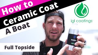 How To Ceramic Coat A Boat  Boat Detailing  Full Topside Ceramic [upl. by Toole986]