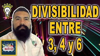 DIVISIBILIDAD ENTRE 3 4 y 6 [upl. by Keemahs523]