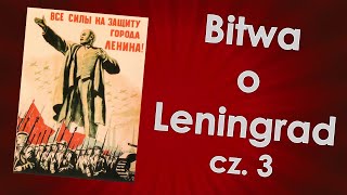 Bitwa o Leningrad cz 3 quotPrzełamaniequot [upl. by Pilihp329]