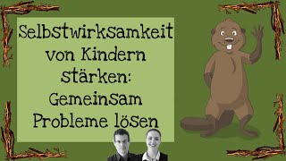 Selbstwirksamkeit von Kindern stärken Gemeinsam Probleme lösen [upl. by Abdella]