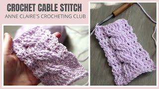 Crochet EASY Cable Stitch For ABSOLUTE BEGINNERS  Anne Claire [upl. by Eustacia741]