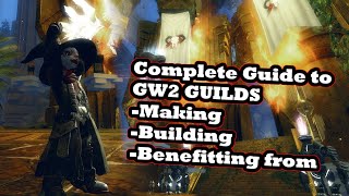 A Complete Guide to Guilds making building benefiting from A Guild Wars 2 Guide [upl. by Nameerf]