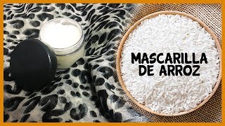 MASCARILLA DE ARROZ  Como hacer mascarilla de arroz aclarante [upl. by Irik363]