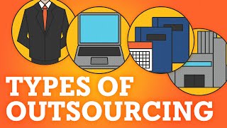 Outsourcing 101 What are the Different Types of Outsourcing [upl. by Brennan]