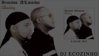 Irmãos Almeida  Almeisy 2001Album Mix  Eco Live Mix Com Dj Ecozinho [upl. by Arihsat]