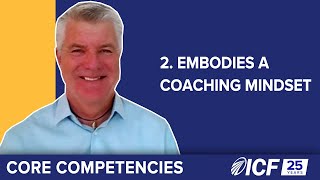 ICF Core Competency 2 Embodies a Coaching Mindset [upl. by Reena]