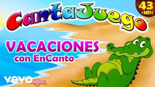 CantaJuego  Vacaciones con Encanto [upl. by Madanhoj580]