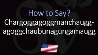 How to Pronounce Lake Chargoggagoggmanchauggagoggchaubunagungamaugg CORRECTLY [upl. by Asikal598]