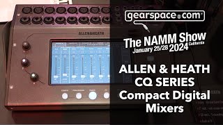 Allen amp Heath CQ Series  Gearspace  NAMM 2024 [upl. by Yanehs987]