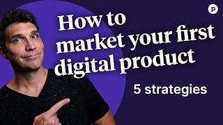 How to market your first digital product  Top 5 strategies [upl. by Eidnil]