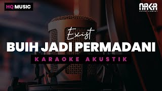 BUIH JADI PERMADANI  EXIST KARAOKE AKUSTIK [upl. by Hartmann]